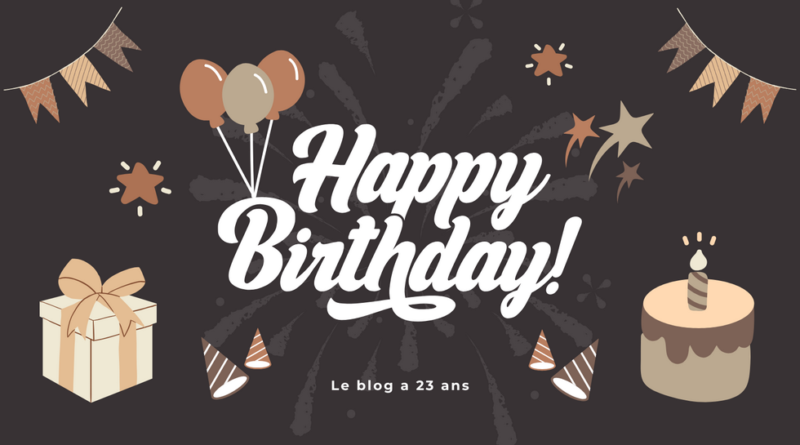 Joyeux anniversaire : 23 ans !